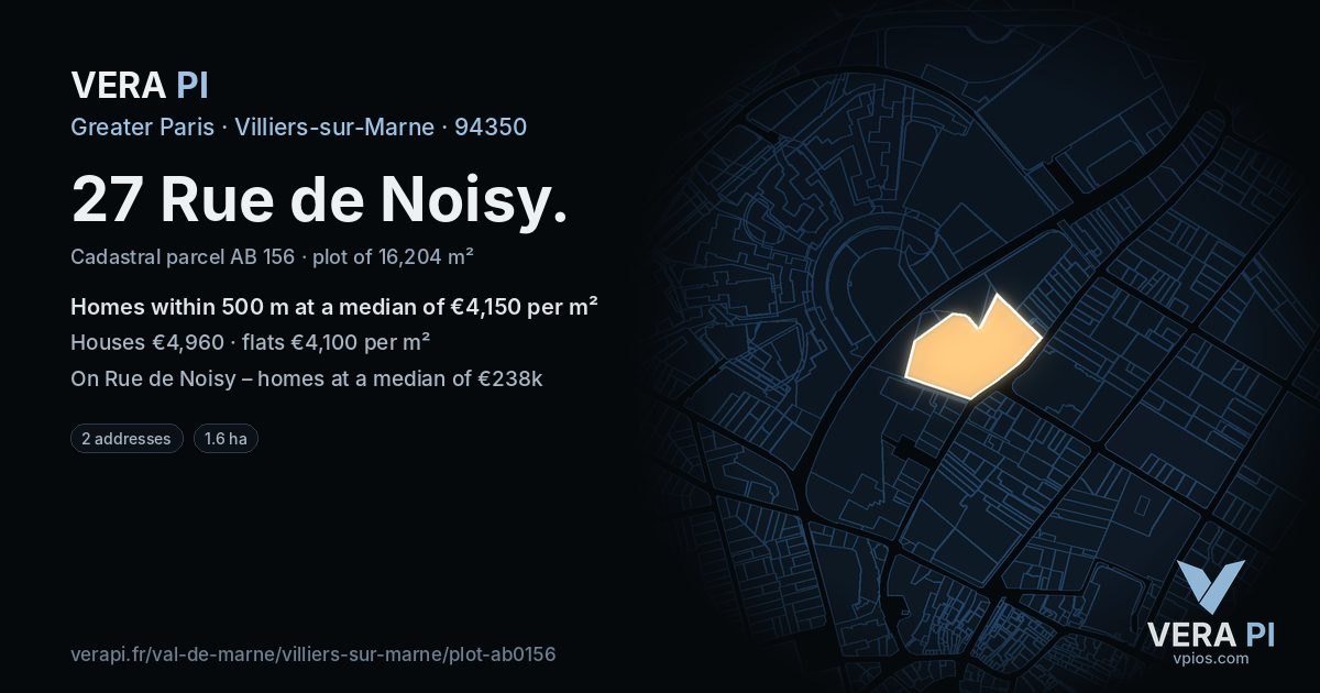 27 Rue de Noisy, Villiers-sur-Marne at night – the plot lit, the parcels around coloured by the prices near them