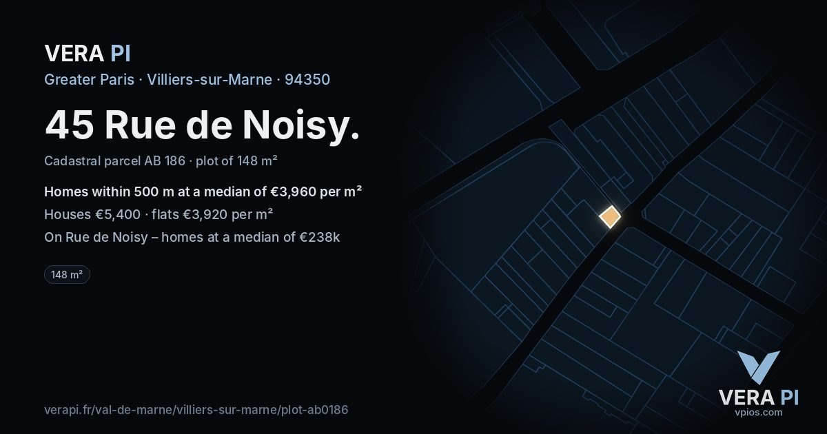 45 Rue de Noisy, Villiers-sur-Marne at night – the plot lit, the parcels around coloured by the prices near them