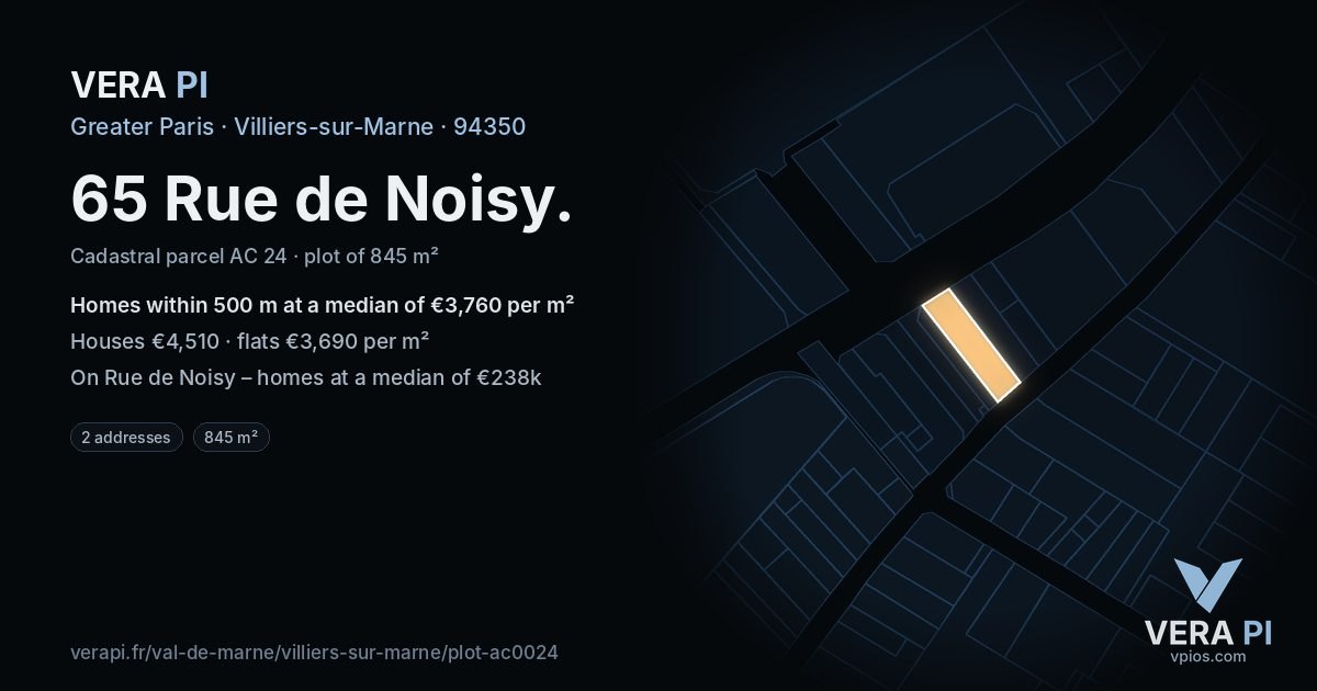 65 Rue de Noisy, Villiers-sur-Marne at night – the plot lit, the parcels around coloured by the prices near them