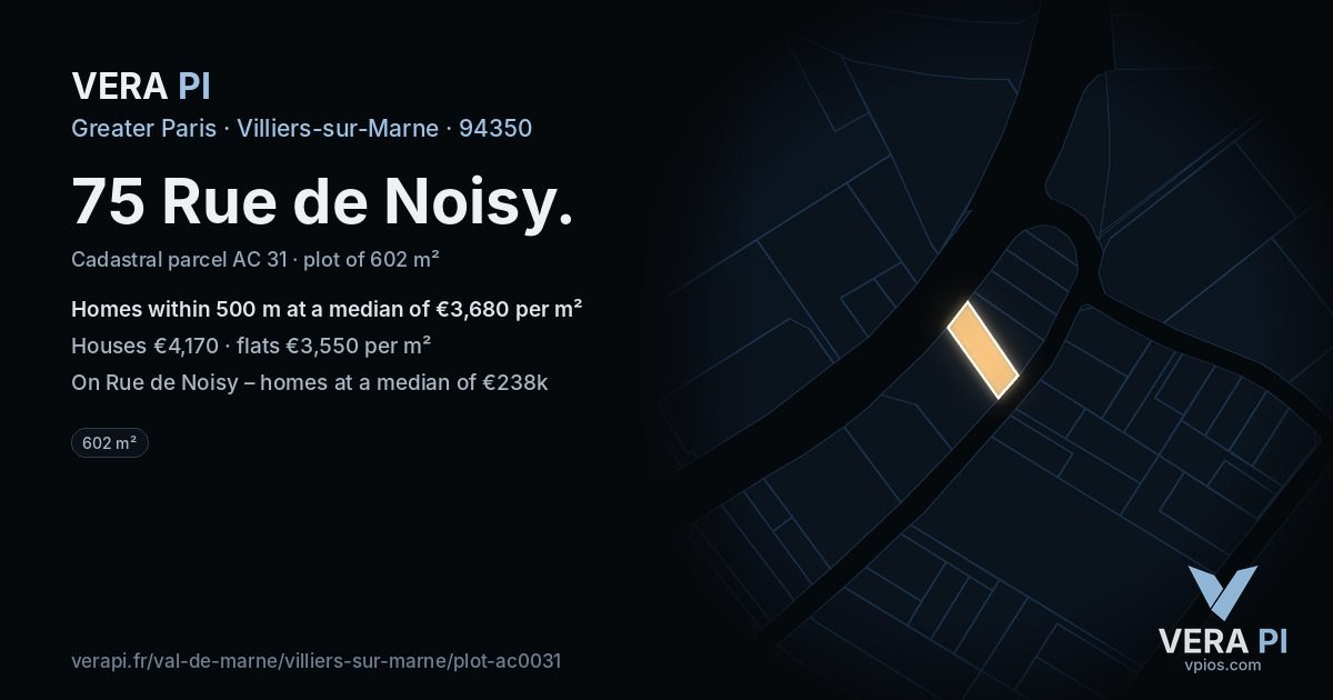 75 Rue de Noisy, Villiers-sur-Marne at night – the plot lit, the parcels around coloured by the prices near them