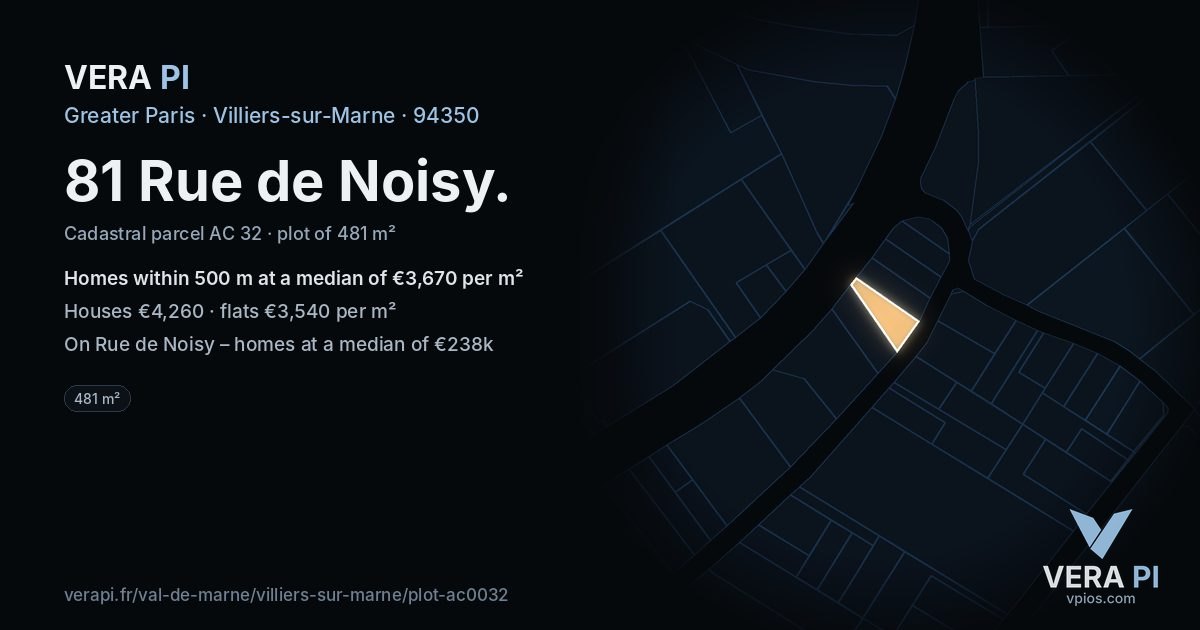 81 Rue de Noisy, Villiers-sur-Marne at night – the plot lit, the parcels around coloured by the prices near them