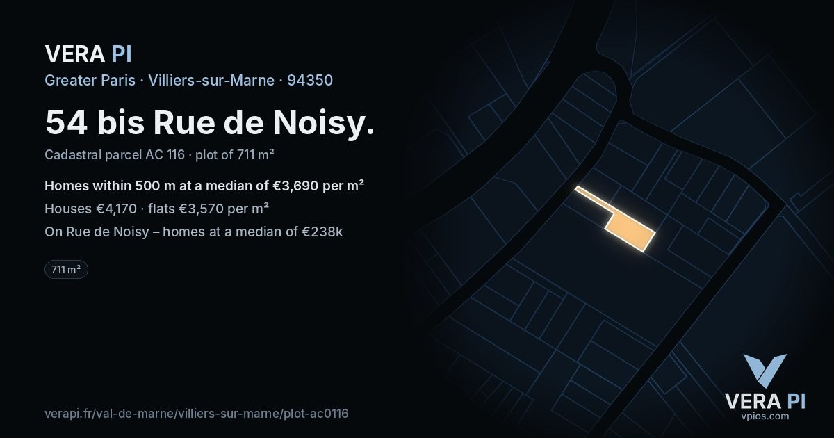 54 bis Rue de Noisy, Villiers-sur-Marne at night – the plot lit, the parcels around coloured by the prices near them