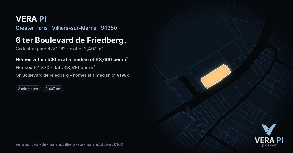 6 ter Boulevard de Friedberg, Villiers-sur-Marne at night – the plot lit, the parcels around coloured by the prices near them