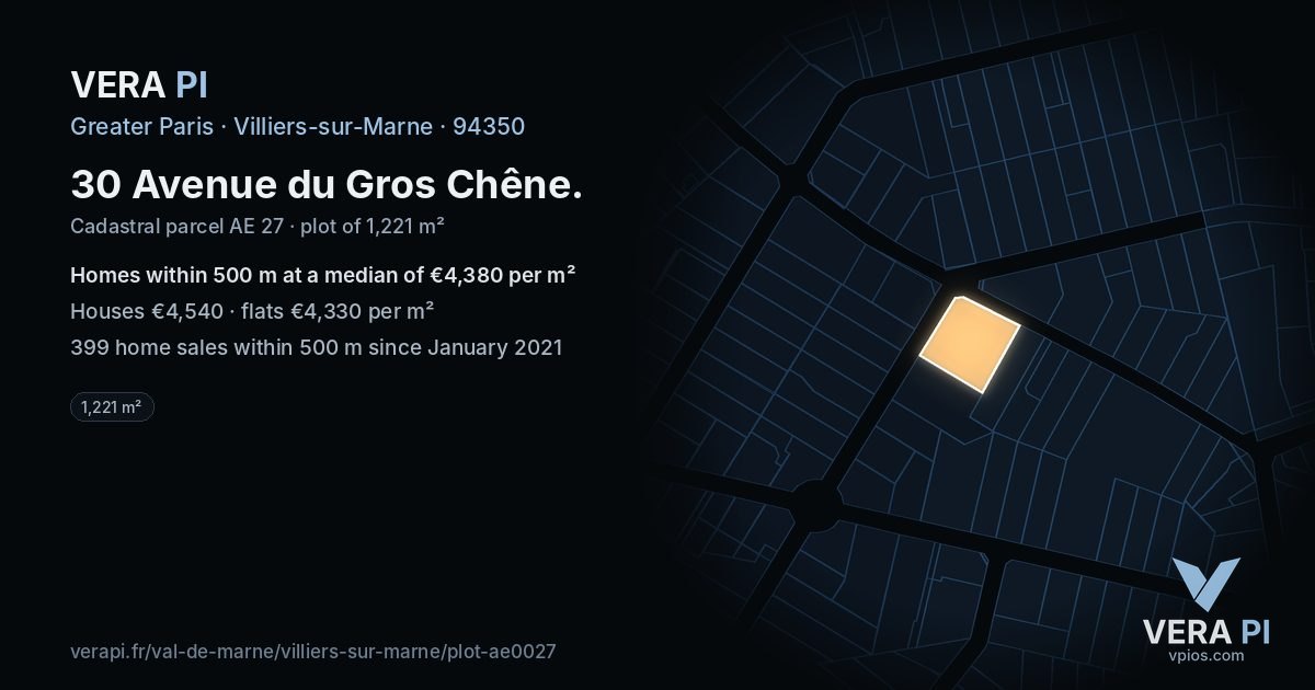 30 Avenue du Gros Chêne, Villiers-sur-Marne at night – the plot lit, the parcels around coloured by the prices near them