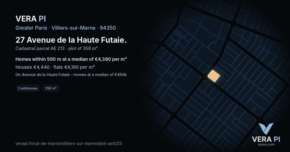 27 Avenue de la Haute Futaie, Villiers-sur-Marne at night – the plot lit, the parcels around coloured by the prices near them