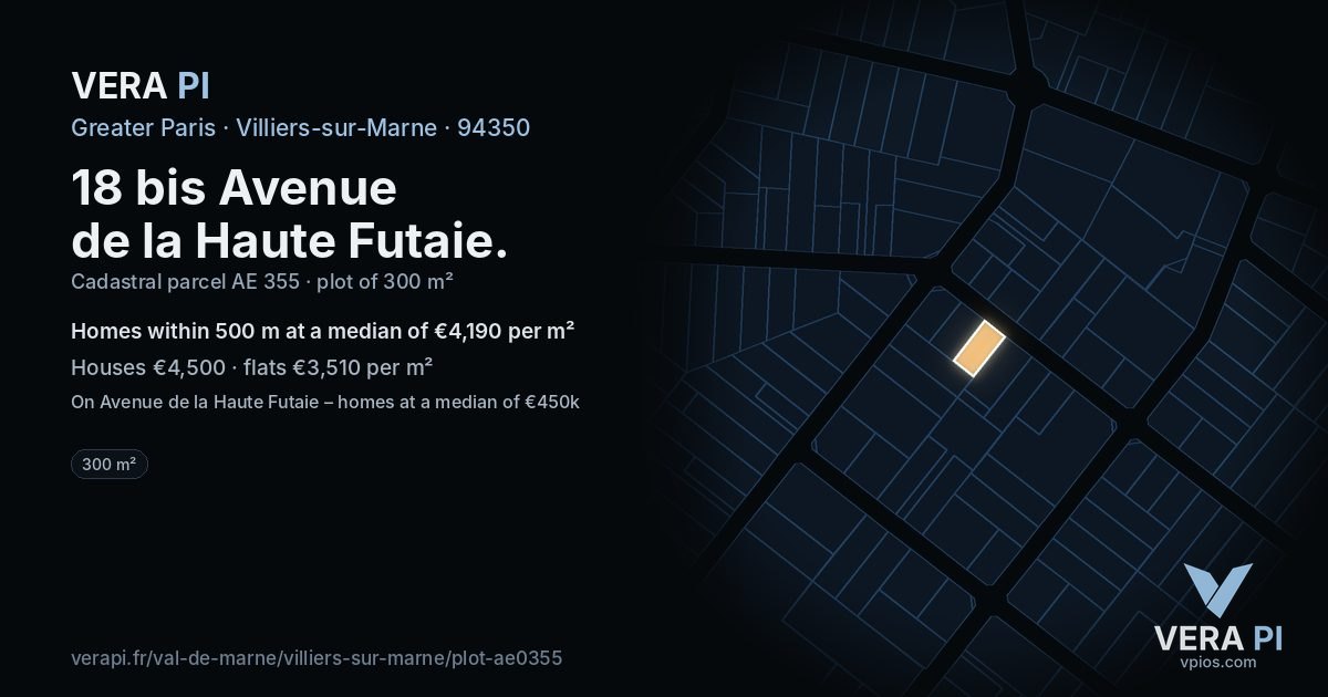 18 bis Avenue de la Haute Futaie, Villiers-sur-Marne at night – the plot lit, the parcels around coloured by the prices near them