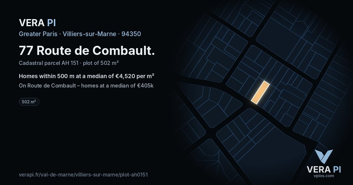 77 Route de Combault, Villiers-sur-Marne at night – the plot lit, the parcels around coloured by the prices near them
