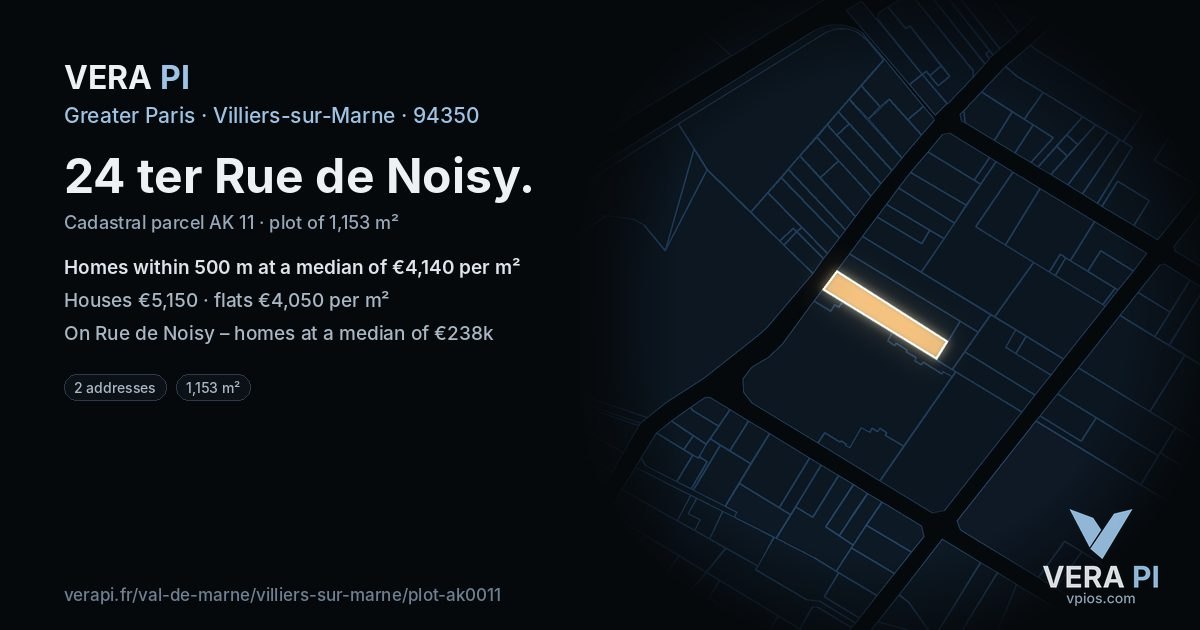 24 ter Rue de Noisy, Villiers-sur-Marne at night – the plot lit, the parcels around coloured by the prices near them