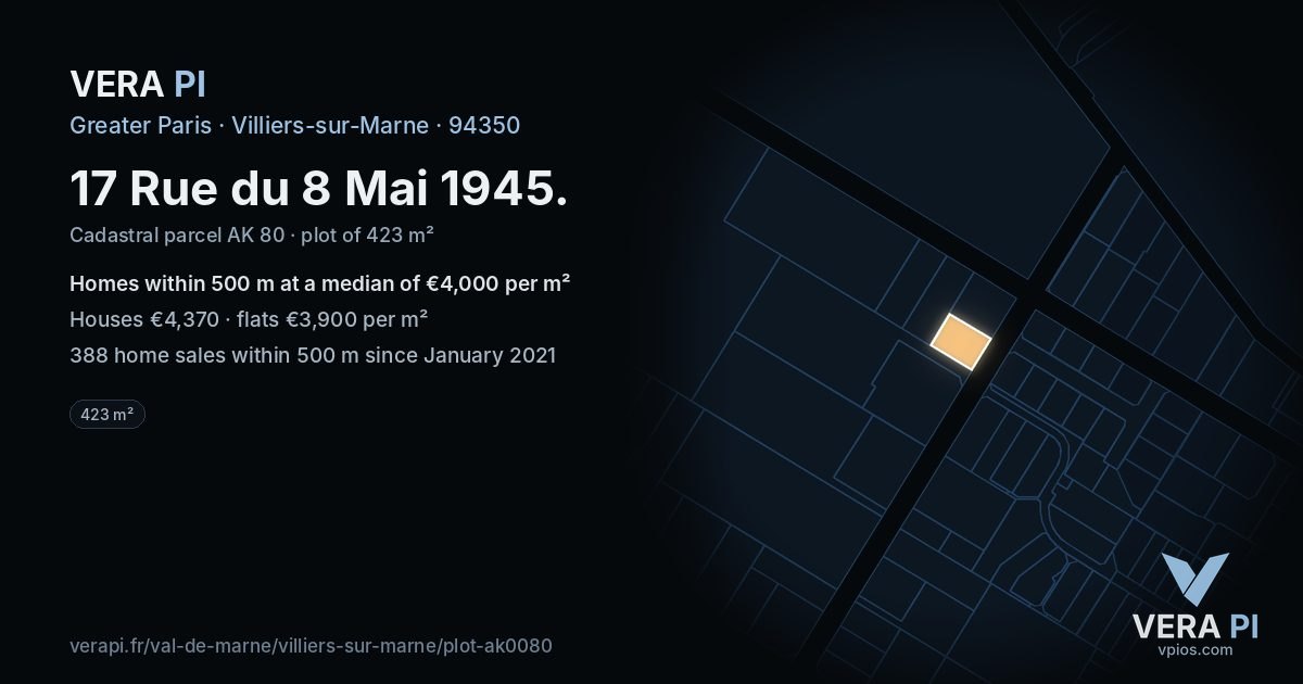 17 Rue du 8 Mai 1945, Villiers-sur-Marne at night – the plot lit, the parcels around coloured by the prices near them
