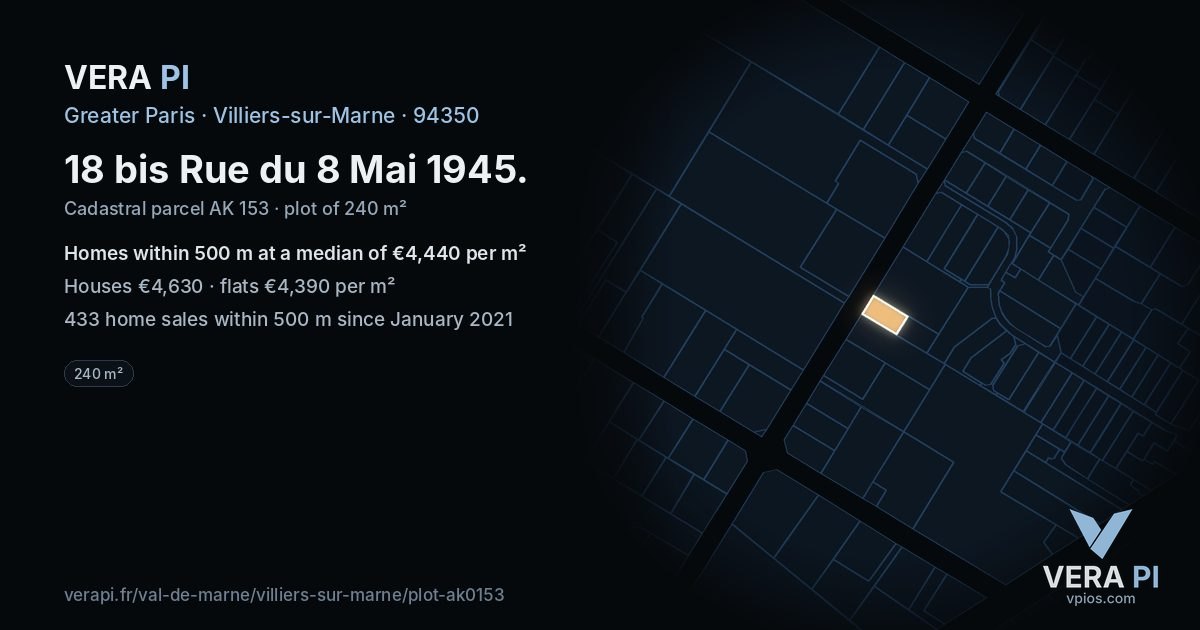 18 bis Rue du 8 Mai 1945, Villiers-sur-Marne at night – the plot lit, the parcels around coloured by the prices near them