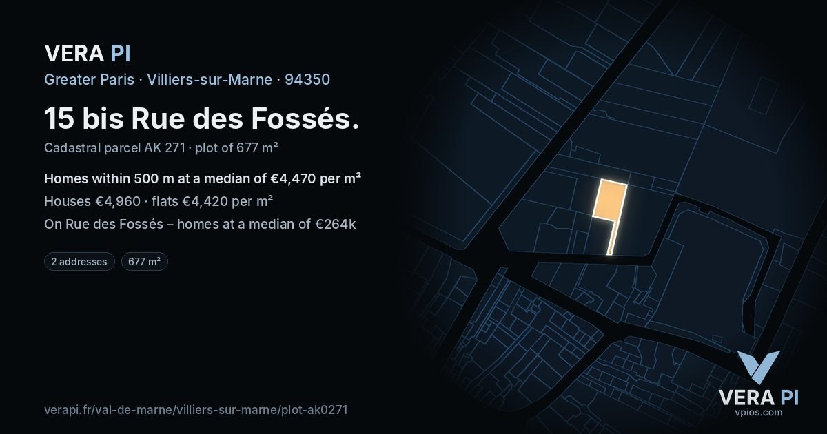 15 bis Rue des Fossés, Villiers-sur-Marne at night – the plot lit, the parcels around coloured by the prices near them