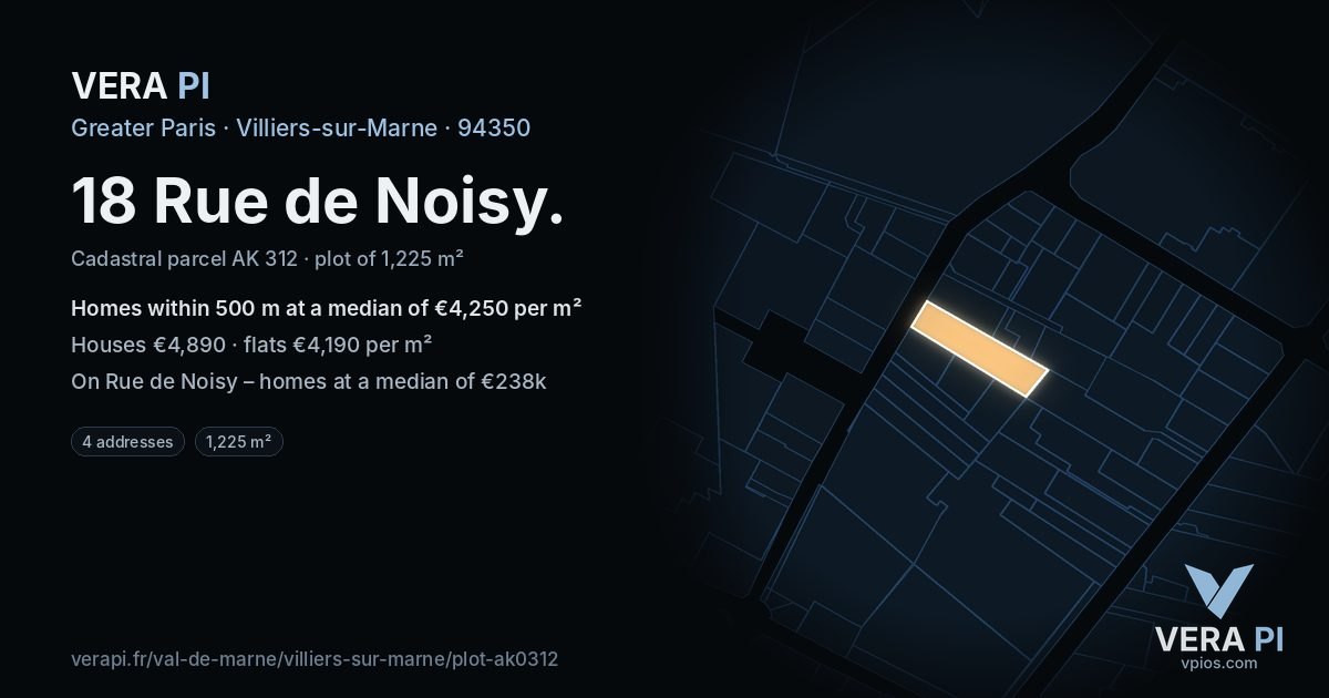 18 Rue de Noisy, Villiers-sur-Marne at night – the plot lit, the parcels around coloured by the prices near them