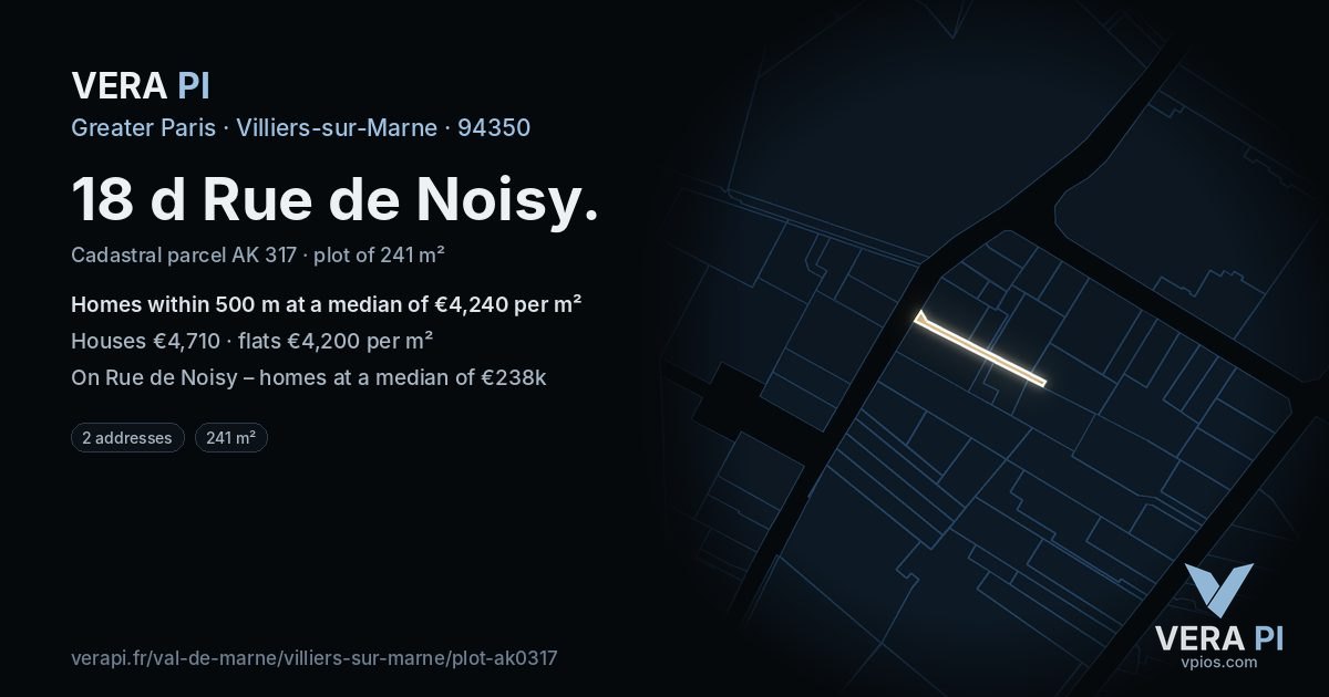 18 d Rue de Noisy, Villiers-sur-Marne at night – the plot lit, the parcels around coloured by the prices near them