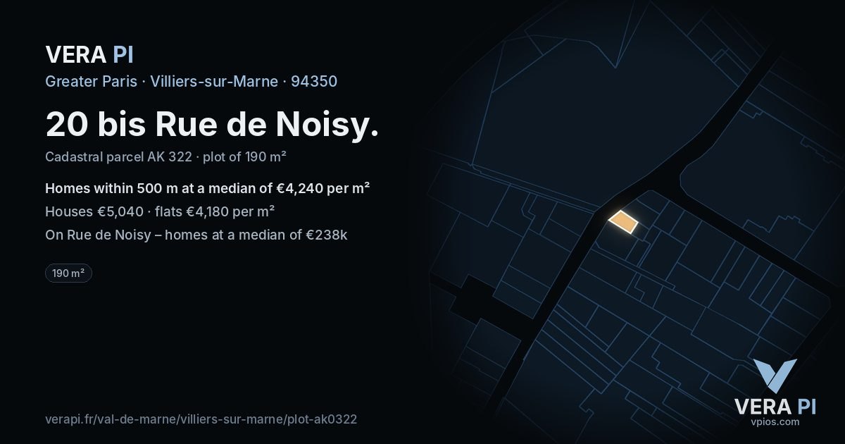 20 bis Rue de Noisy, Villiers-sur-Marne at night – the plot lit, the parcels around coloured by the prices near them