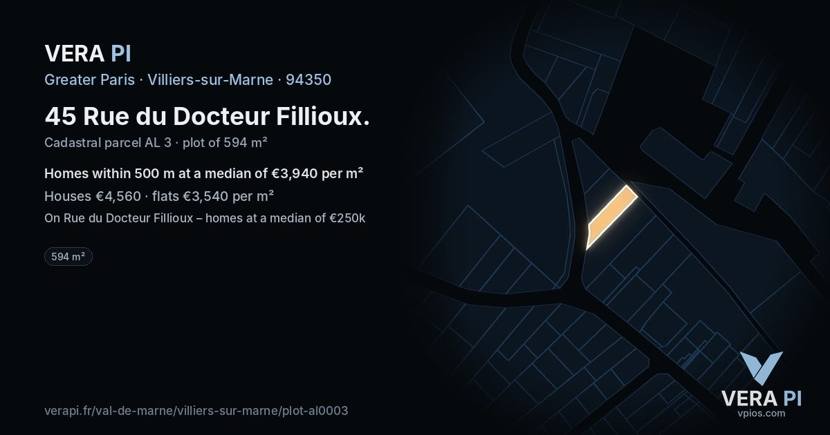 45 Rue du Docteur Fillioux, Villiers-sur-Marne at night – the plot lit, the parcels around coloured by the prices near them