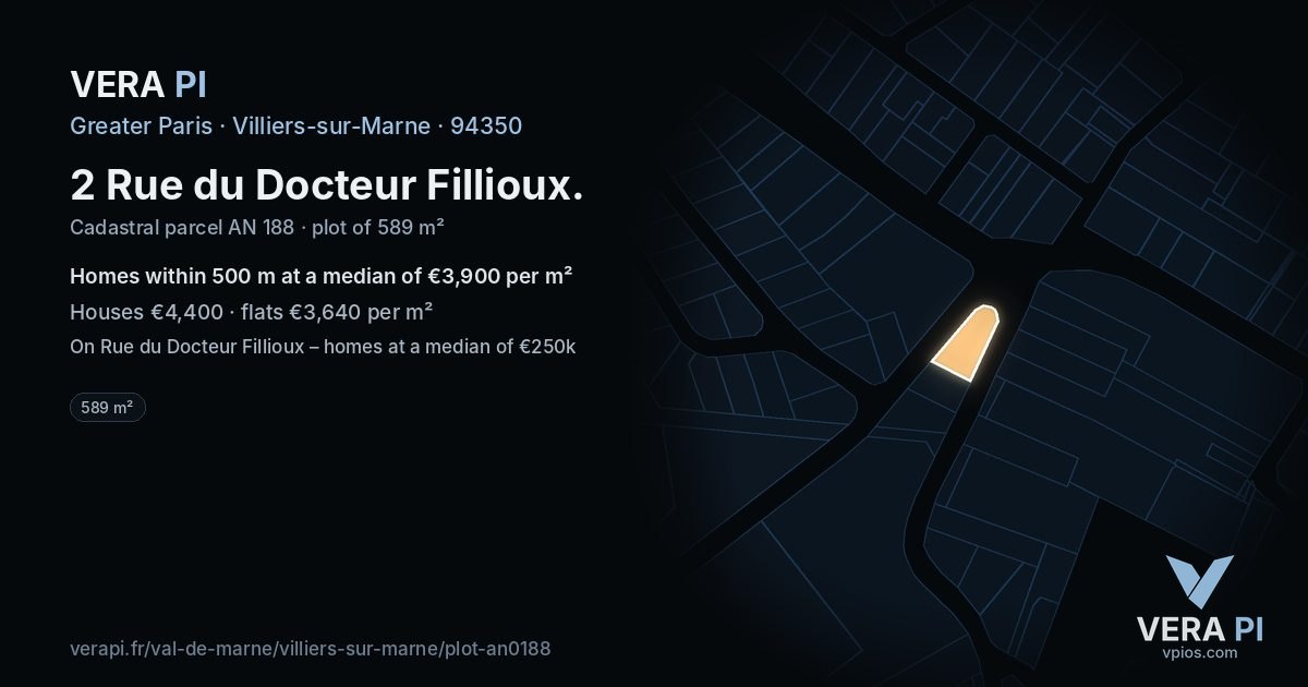 2 Rue du Docteur Fillioux, Villiers-sur-Marne at night – the plot lit, the parcels around coloured by the prices near them