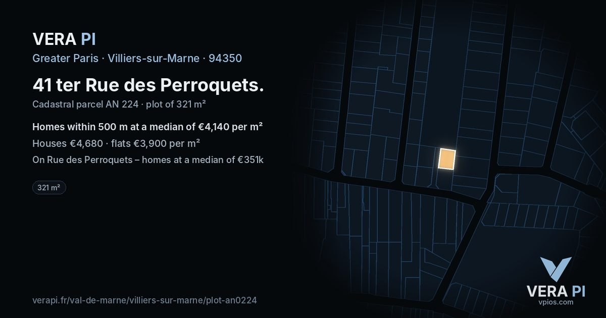 41 ter Rue des Perroquets, Villiers-sur-Marne at night – the plot lit, the parcels around coloured by the prices near them
