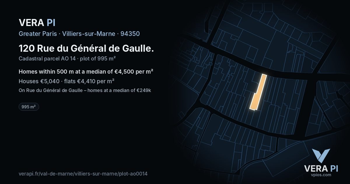 120 Rue du Général de Gaulle, Villiers-sur-Marne at night – the plot lit, the parcels around coloured by the prices near them