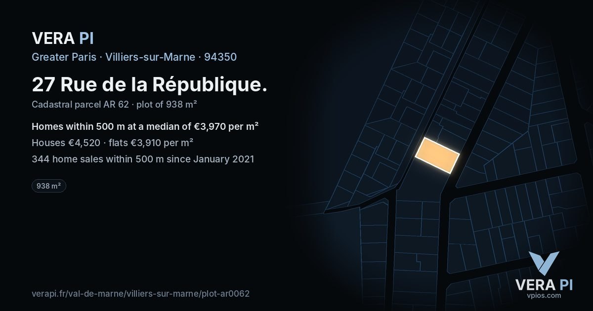 27 Rue de la République, Villiers-sur-Marne at night – the plot lit, the parcels around coloured by the prices near them