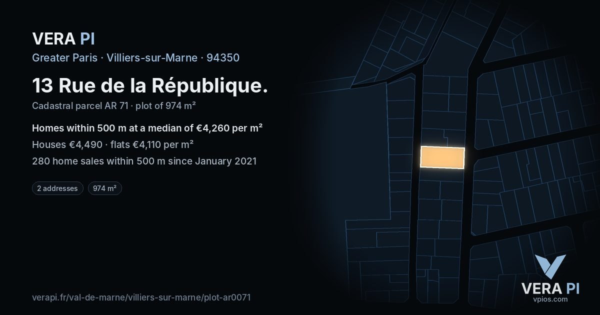13 Rue de la République, Villiers-sur-Marne at night – the plot lit, the parcels around coloured by the prices near them