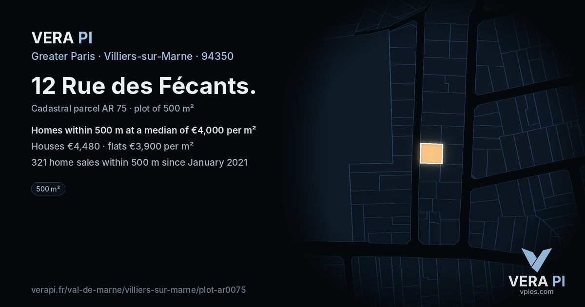 12 Rue des Fécants, Villiers-sur-Marne at night – the plot lit, the parcels around coloured by the prices near them
