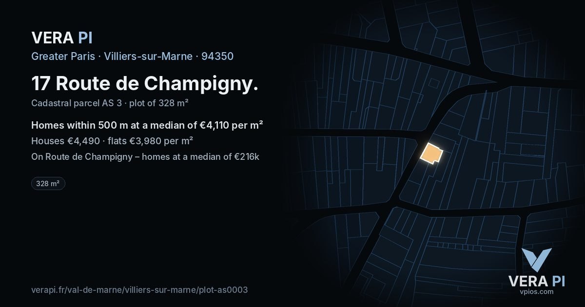17 Route de Champigny, Villiers-sur-Marne at night – the plot lit, the parcels around coloured by the prices near them