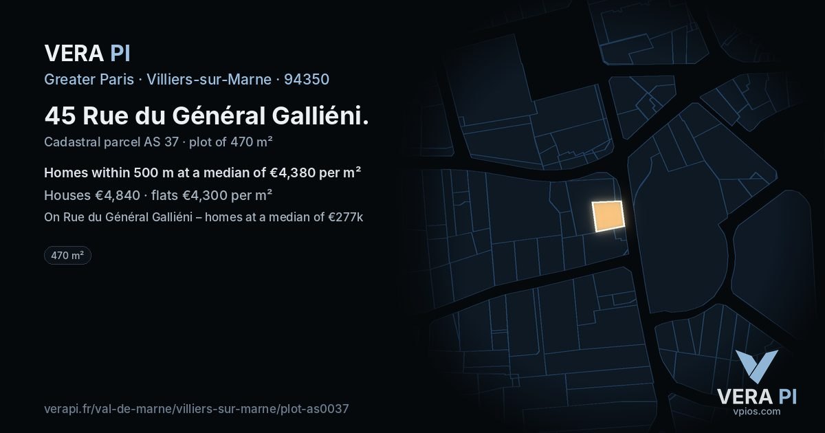 45 Rue du Général Galliéni, Villiers-sur-Marne at night – the plot lit, the parcels around coloured by the prices near them