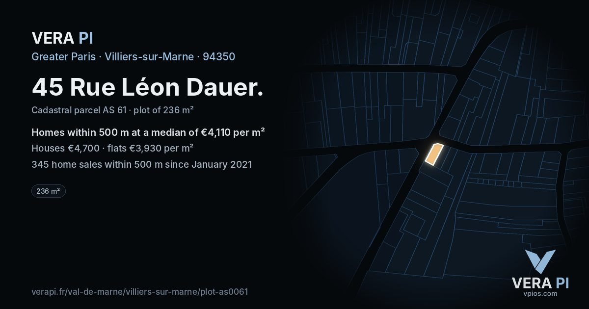 45 Rue Léon Dauer, Villiers-sur-Marne at night – the plot lit, the parcels around coloured by the prices near them