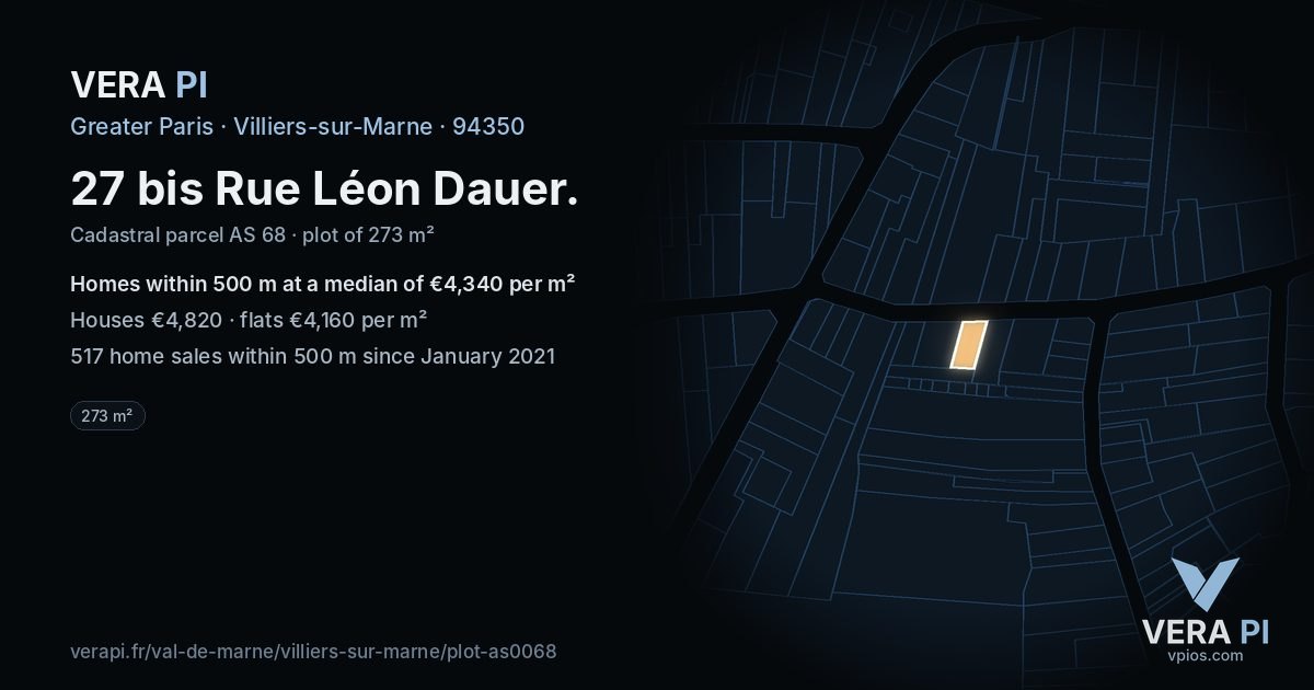 27 bis Rue Léon Dauer, Villiers-sur-Marne at night – the plot lit, the parcels around coloured by the prices near them