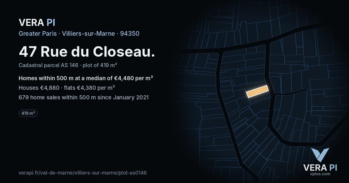 47 Rue du Closeau, Villiers-sur-Marne at night – the plot lit, the parcels around coloured by the prices near them