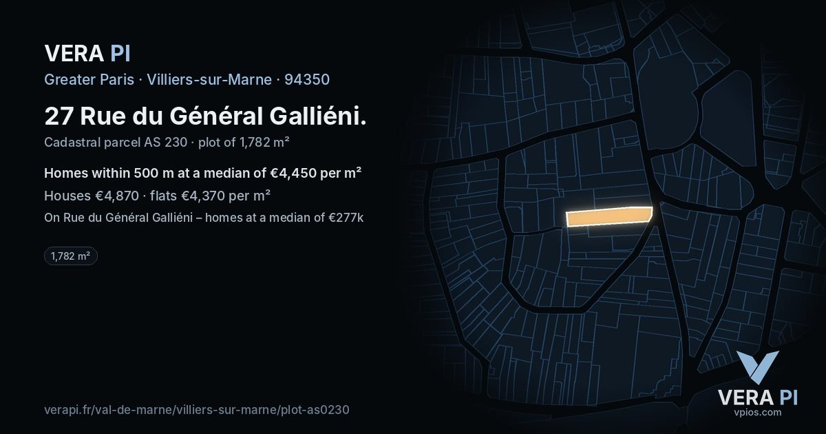 27 Rue du Général Galliéni, Villiers-sur-Marne at night – the plot lit, the parcels around coloured by the prices near them