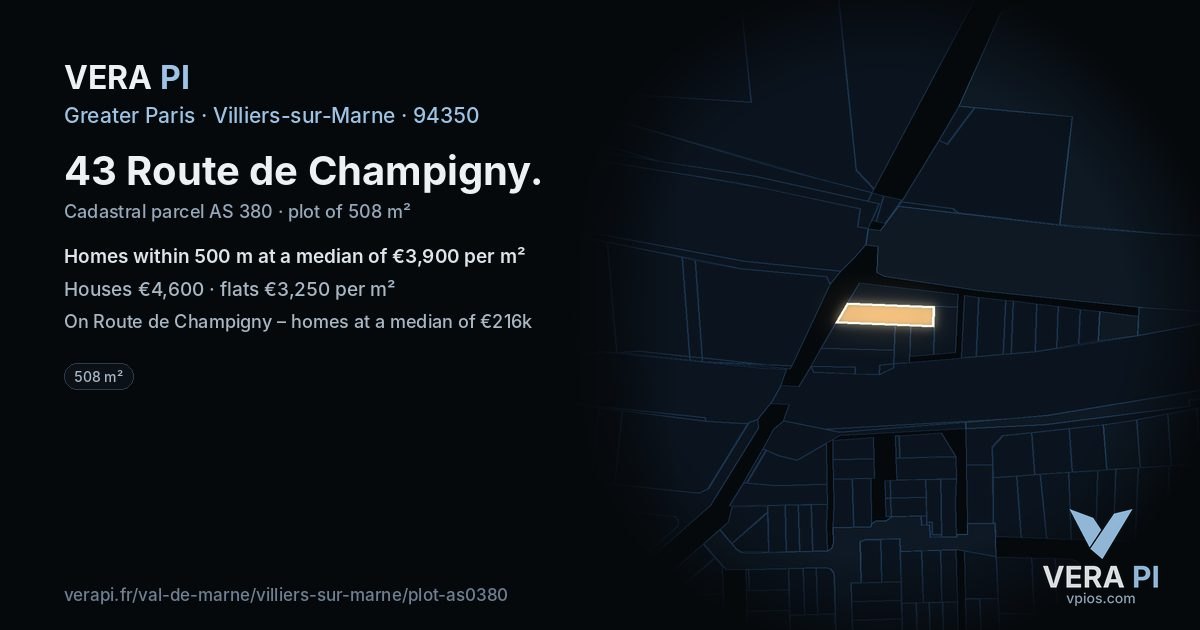 43 Route de Champigny, Villiers-sur-Marne at night – the plot lit, the parcels around coloured by the prices near them