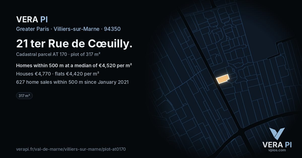 21 ter Rue de Cœuilly, Villiers-sur-Marne at night – the plot lit, the parcels around coloured by the prices near them