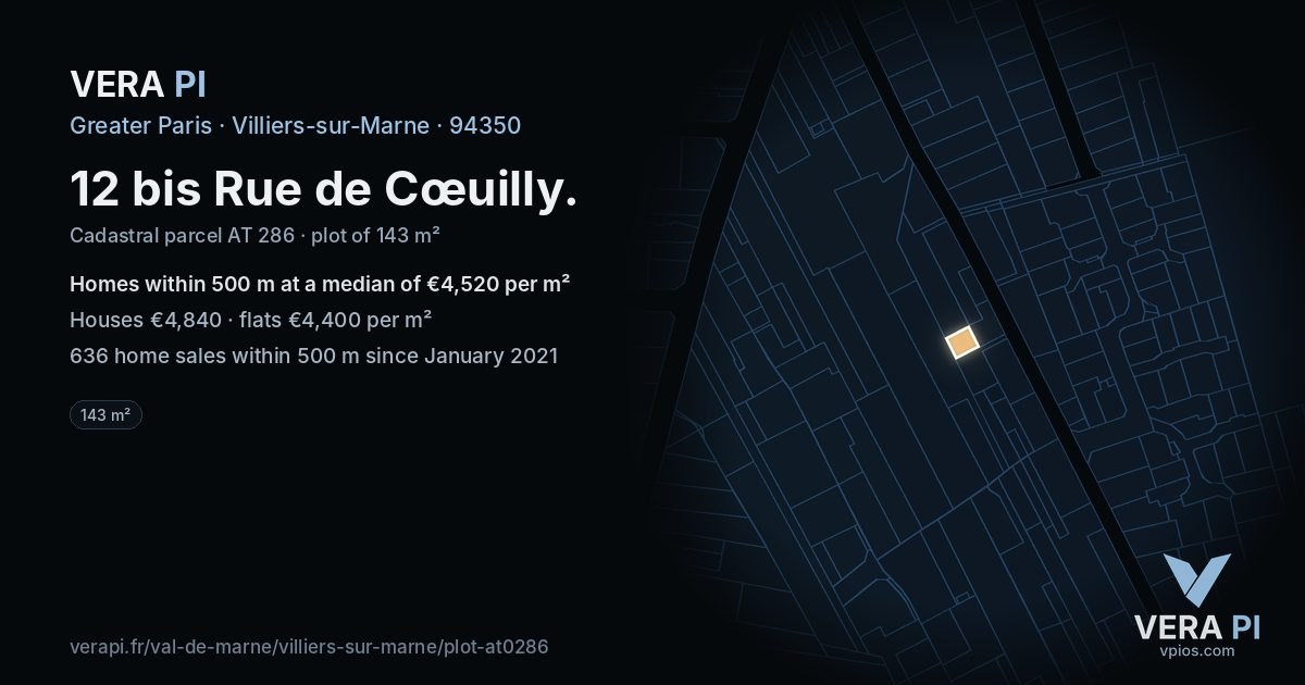 12 bis Rue de Cœuilly, Villiers-sur-Marne at night – the plot lit, the parcels around coloured by the prices near them