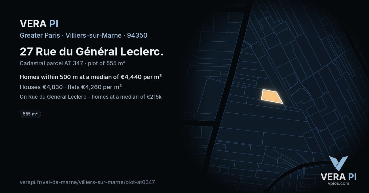 27 Rue du Général Leclerc, Villiers-sur-Marne at night – the plot lit, the parcels around coloured by the prices near them