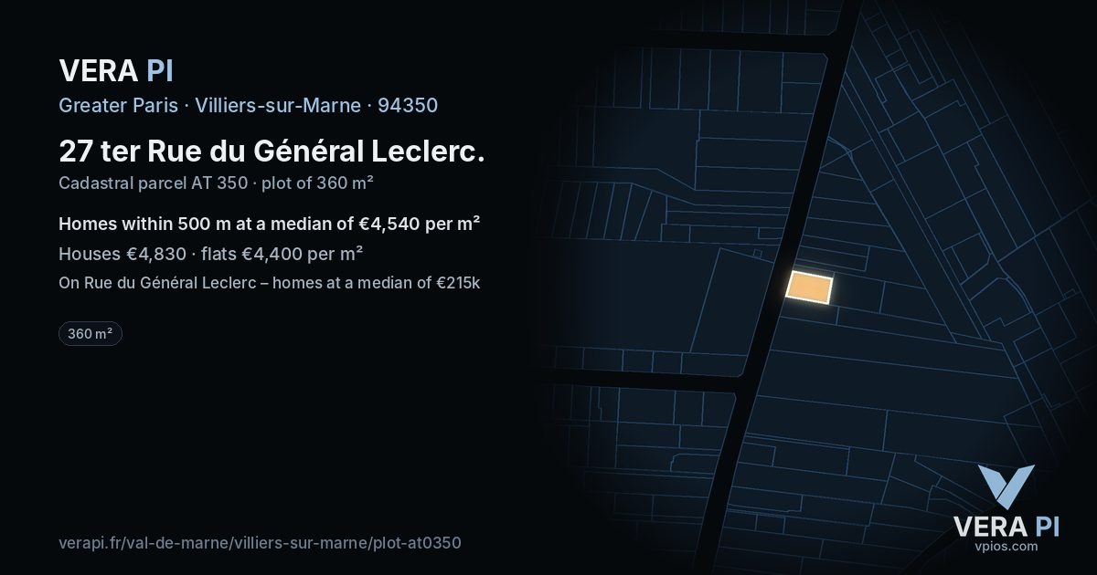 27 ter Rue du Général Leclerc, Villiers-sur-Marne at night – the plot lit, the parcels around coloured by the prices near them