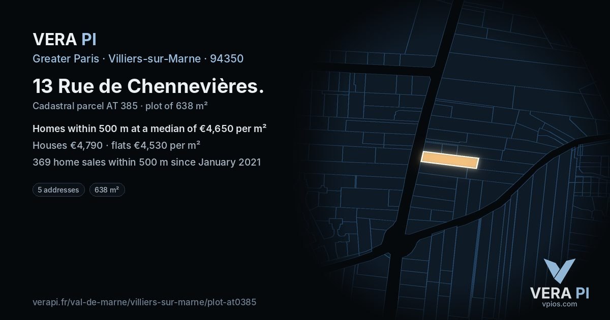 13 Rue de Chennevières, Villiers-sur-Marne at night – the plot lit, the parcels around coloured by the prices near them