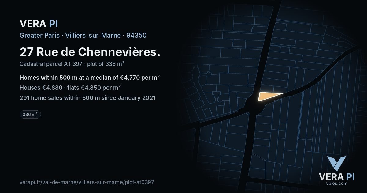 27 Rue de Chennevières, Villiers-sur-Marne at night – the plot lit, the parcels around coloured by the prices near them