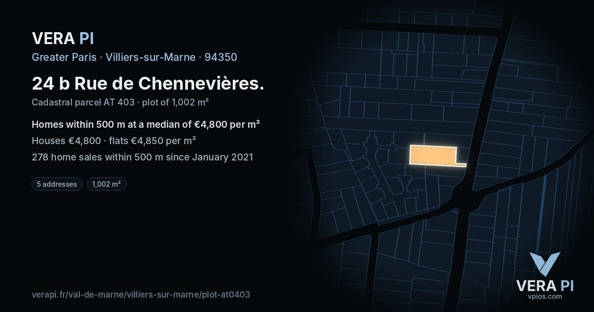 24 b Rue de Chennevières, Villiers-sur-Marne at night – the plot lit, the parcels around coloured by the prices near them