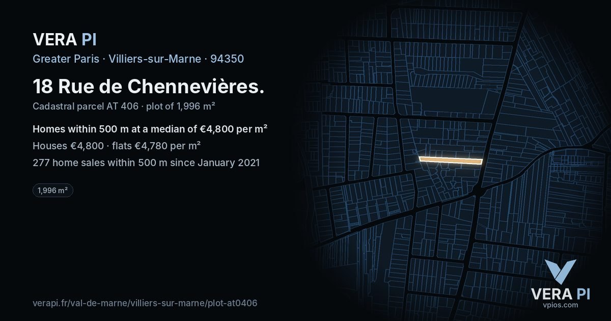 18 Rue de Chennevières, Villiers-sur-Marne at night – the plot lit, the parcels around coloured by the prices near them