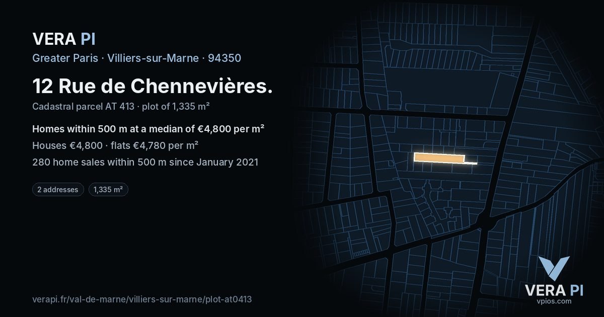 12 Rue de Chennevières, Villiers-sur-Marne at night – the plot lit, the parcels around coloured by the prices near them