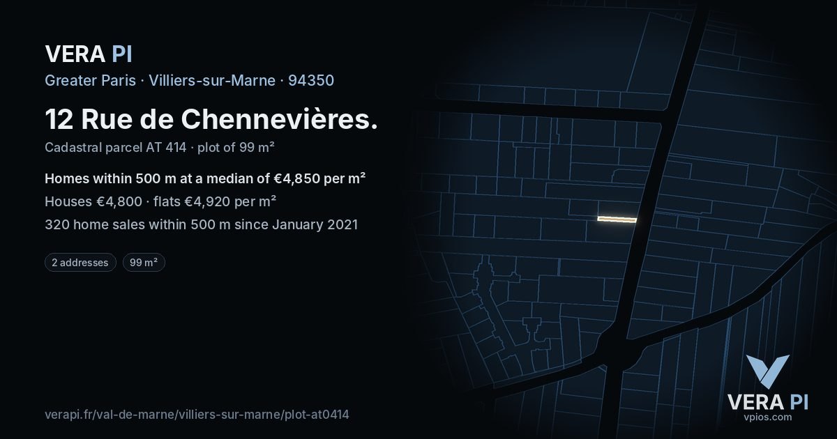 12 Rue de Chennevières, Villiers-sur-Marne at night – the plot lit, the parcels around coloured by the prices near them