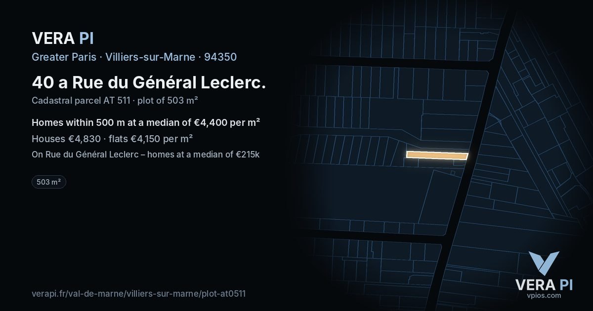 40 a Rue du Général Leclerc, Villiers-sur-Marne at night – the plot lit, the parcels around coloured by the prices near them