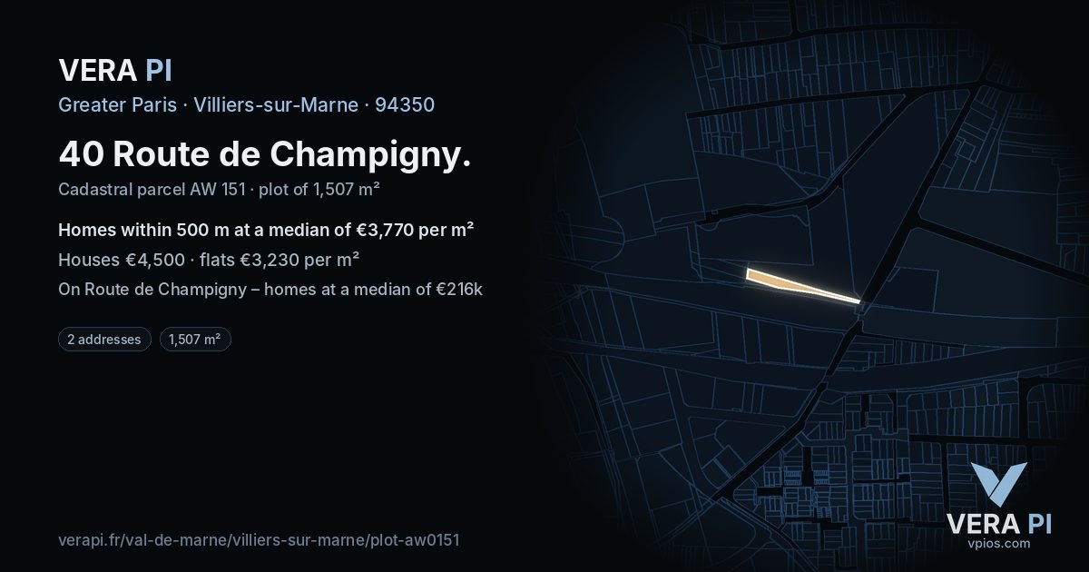 40 Route de Champigny, Villiers-sur-Marne at night – the plot lit, the parcels around coloured by the prices near them