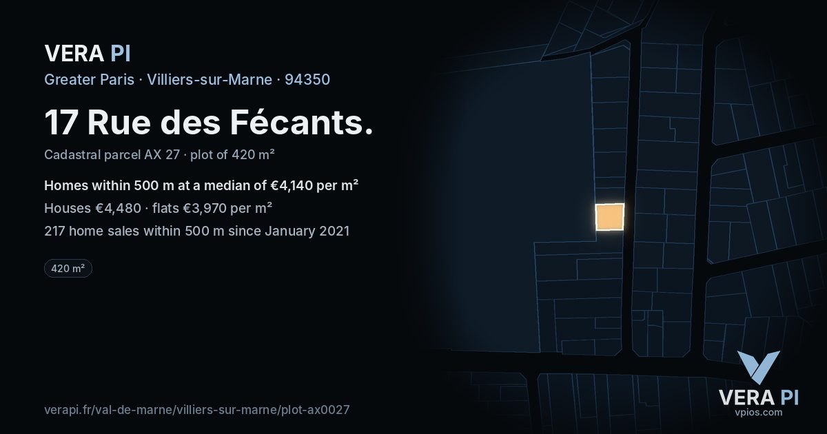 17 Rue des Fécants, Villiers-sur-Marne at night – the plot lit, the parcels around coloured by the prices near them