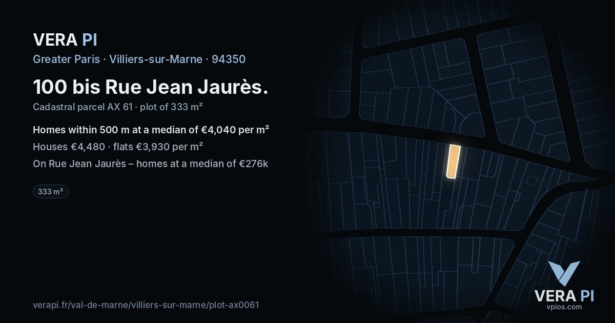 100 bis Rue Jean Jaurès, Villiers-sur-Marne at night – the plot lit, the parcels around coloured by the prices near them
