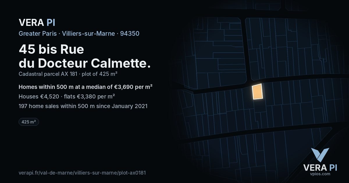45 bis Rue du Docteur Calmette, Villiers-sur-Marne at night – the plot lit, the parcels around coloured by the prices near them