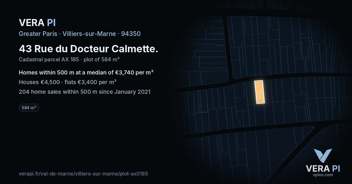 43 Rue du Docteur Calmette, Villiers-sur-Marne at night – the plot lit, the parcels around coloured by the prices near them