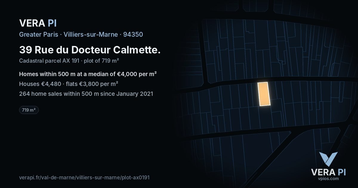 39 Rue du Docteur Calmette, Villiers-sur-Marne at night – the plot lit, the parcels around coloured by the prices near them