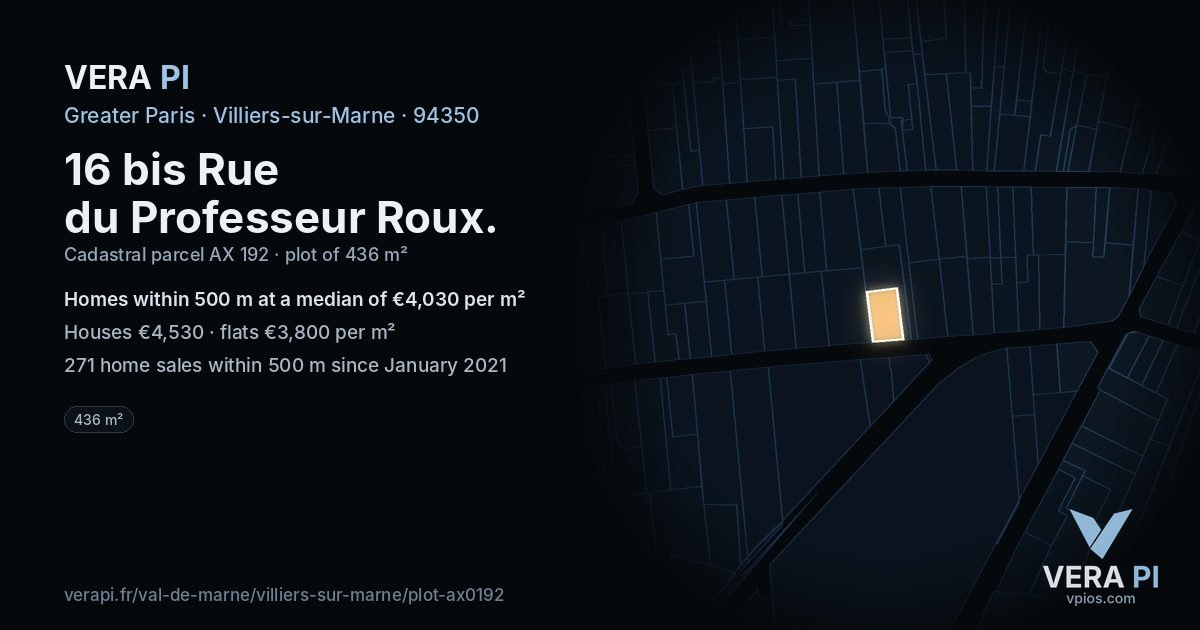 16 bis Rue du Professeur Roux, Villiers-sur-Marne at night – the plot lit, the parcels around coloured by the prices near them
